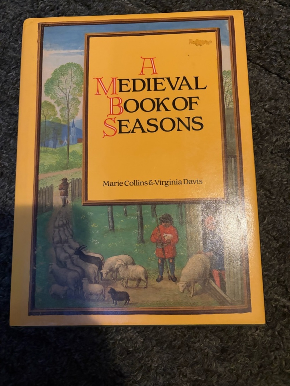 A medieval book of seasons by Marie Collin’s and Virginia Davis.